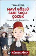 Mavi Gözlü Sarı Saçlı Çocuk Mustafa Kemal'in Çocukluk Yılları (Fleksi Kapak)