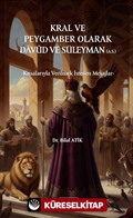Kral ve Peygamber Olarak Davud ve Süleyman (A.S.) (Kıssalarıyla Verilmek İstenen Mesajlar)