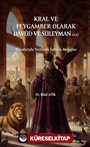 Kral ve Peygamber Olarak Davud ve Süleyman (A.S.) (Kıssalarıyla Verilmek İstenen Mesajlar)