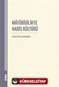 Matürîdîlikte Hadis Kültürü