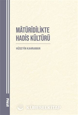 Matürîdîlikte Hadis Kültürü