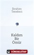 Kaldım Bir Ömür