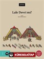 Lale Devri mi?