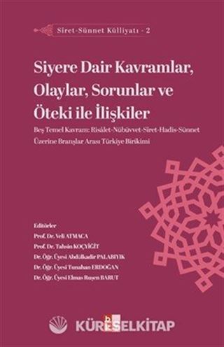 Siyere Dair Kavramlar, Olaylar, Sorunlar ve Öteki ile İlişkiler / Siret-Sünnet Külliyatı 2