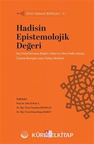 Hadisin Epistemolojik Değeri / Siret-Sünnet Külliyatı 4