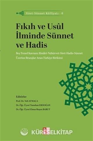 Fıkıh ve Usûl İlminde Sünnet ve Hadis / Siret-Sünnet Külliyatı 6