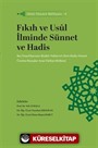 Fıkıh ve Usûl İlminde Sünnet ve Hadis / Siret-Sünnet Külliyatı 6