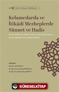 Kelamcılarda ve İtikadî Mezheplerde Sünnet ve Hadis / Siret-Sünnet Külliyatı 5