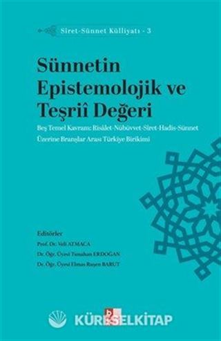 Sünnetin Epistemolojik ve Teşriî Değeri / Siret-Sünnet Külliyatı 3