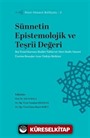 Sünnetin Epistemolojik ve Teşriî Değeri / Siret-Sünnet Külliyatı 3