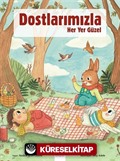 Dostlarımızla Her Yer Güzel