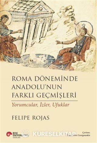 Roma Döneminde Anadolu'nun Farklı Geçmişleri