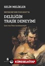 Nietzsche'den Foucault'ya Deliliğin Trajik Deneyimi