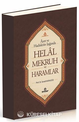 Ayet ve Hadisler Işığında Helal-Mekruh ve Haramlar