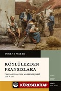 Köylülerden Fransızlara Fransa Kırsalının Modernleşmesi 1870-1914