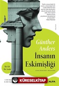 İnsanın Eskimişliği (İki Cilt Bir Arada)