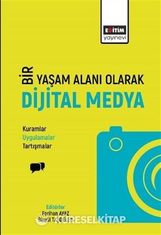 Bir Yaşam Alanı Olarak Dijital Medya
