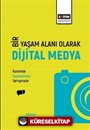 Bir Yaşam Alanı Olarak Dijital Medya
