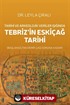 Tarihi ve Arkeolojik Veriler Işığında Tebriz'in Eskiçağ Tarihi