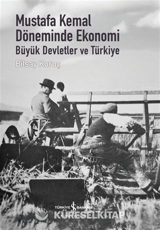 Mustafa Kemal Döneminde Ekonomi