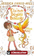 Ela'nın Büyülü Bileziği / Ateş Kuşu