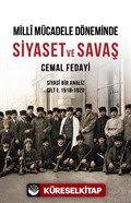 Millî Mücadele Döneminde Siyaset ve Savaş Siyasî Bir Analiz Cilt I: 1918-1920