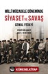 Millî Mücadele Döneminde Siyaset ve Savaş Siyasî Bir Analiz Cilt I: 1918-1920