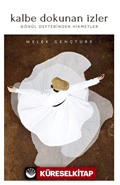 Kalbe Dokunan İzler Gönül Defterinden Hikmetler