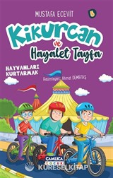 Kikurcan ve Hayaler Tayfa 5 / Hayvanları Kurtarmak