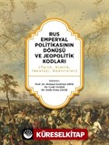 Rus Emperyal Politikasının Dönüşü ve Jeopolitik Kodları