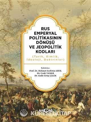 Rus Emperyal Politikasının Dönüşü ve Jeopolitik Kodları