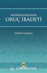 Hadisler Işığında Oruç İbadeti