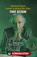 Gövdesi İslamî, Dalları Cumhurî Bir Âlim Fuat Sezgin