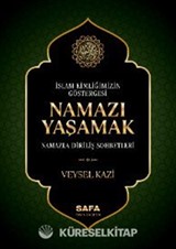 İslam Kimliğimizin Göstergesi Namazı Yaşamak