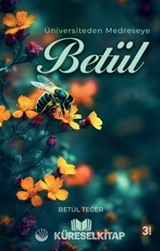 Üniversiteden Medreseye Betül