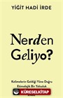 Nerden Geliyo ?