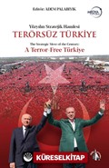 Yüzyılın Stratejik Hamlesi Terörsüz Türkiye