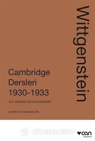 Wittgenstein: Cambridge Dersleri 1930-1933 G.E. Moore'un Notlarından