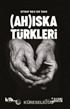 Istırap Dolu Bir Tarih: Ahıska Türkleri