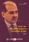 Prof. Dr. Mustafa Özkan'a Armağan Kitabı-1