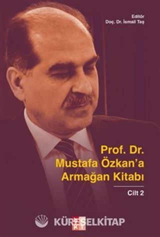 Prof. Dr. Mustafa Özkan'a Armağan Kitabı-2