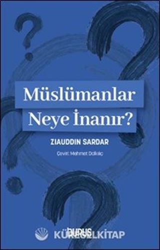 Müslümanlar Neye İnanır?
