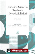 Kur'an ve Sünnetin Toplumla Diyalektik İlişkisi