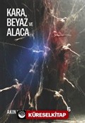 Kara, Beyaz ve Alaca
