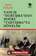Yanlış 'Duruşma'dan Doğru 'Tartışmaya' Dönelim