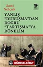 Yanlış 'Duruşma'dan Doğru 'Tartışmaya' Dönelim