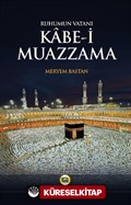 Ruhumun Vatanı Kabe-i Muazzama
