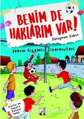Benim de Haklarım Var 10 / Şehrin Gizemli Ziyaretçileri