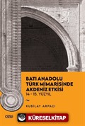 Batı Anadolu Türk Mimarisinde Akdeniz Etkisi 14-15. Yüzyıl