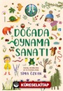 Doğada Oynama Sanatı / Bir Ayağım Doğada Serisi